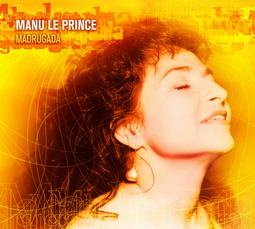 Madrugada Album cover Manu Le Prince. Photo: Pierre Terrasson. Artwork: Stéphane Soubrié.